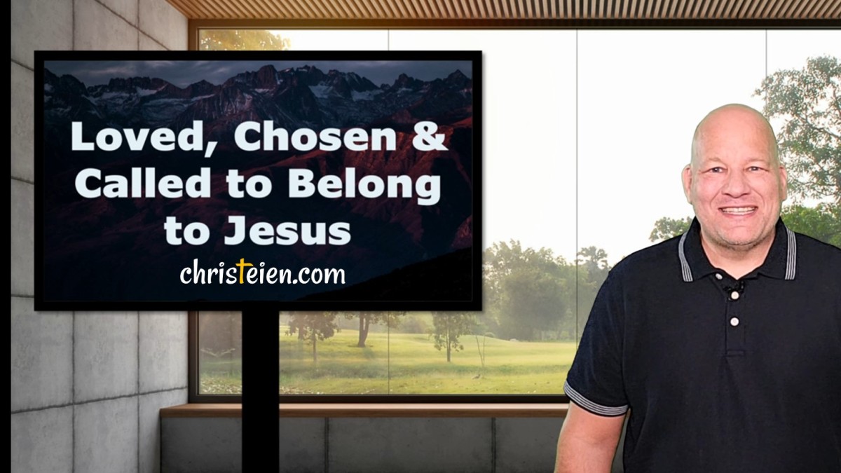 21.0613 Loved, Chosen and Called to belong to Jesus